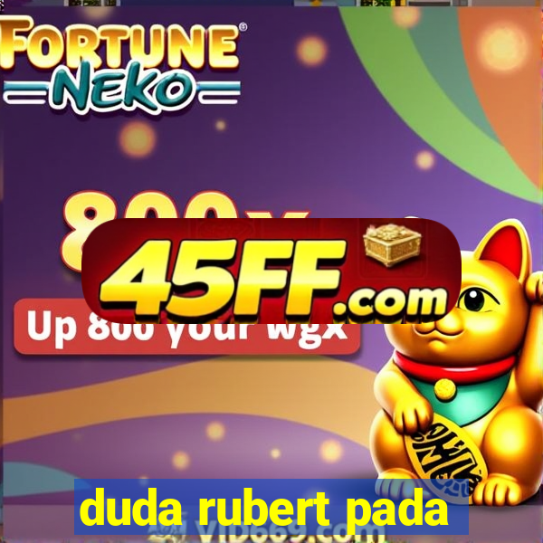 duda rubert pada